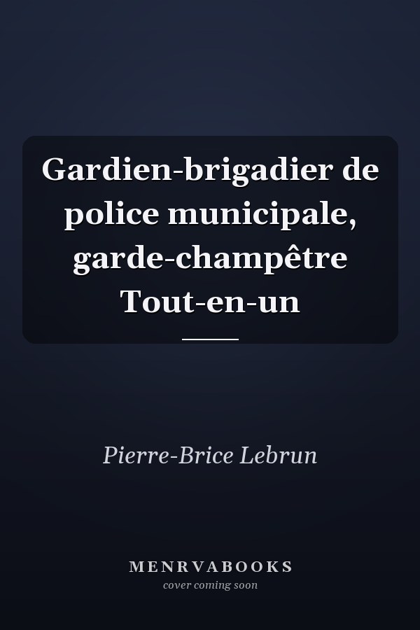 Gardien-brigadier de police municipale, garde-champêtre Tout-en-un