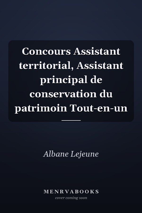 Concours Assistant territorial, Assistant principal de conservation du patrimoin Tout-en-un