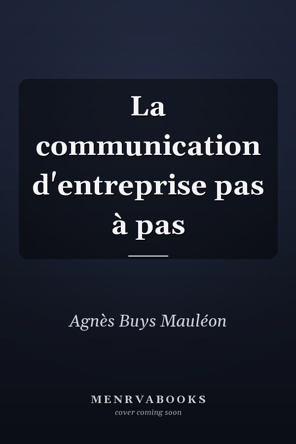 La communication d'entreprise pas à pas