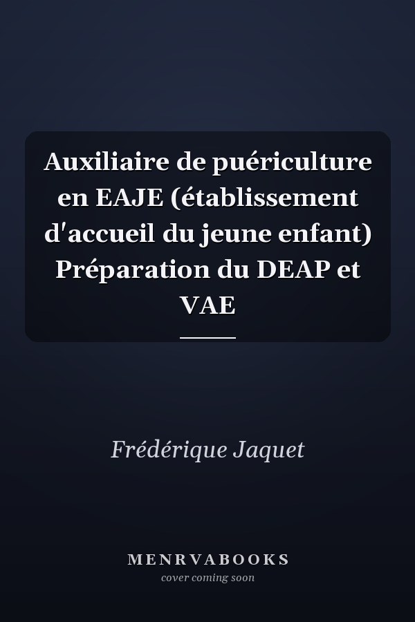 Auxiliaire de puériculture en EAJE (établissement d'accueil du jeune enfant) Préparation du DEAP et VAE