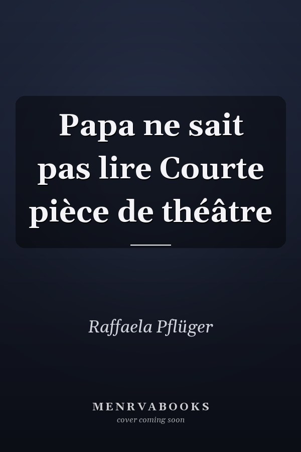 Papa ne sait pas lire Courte pièce de théâtre