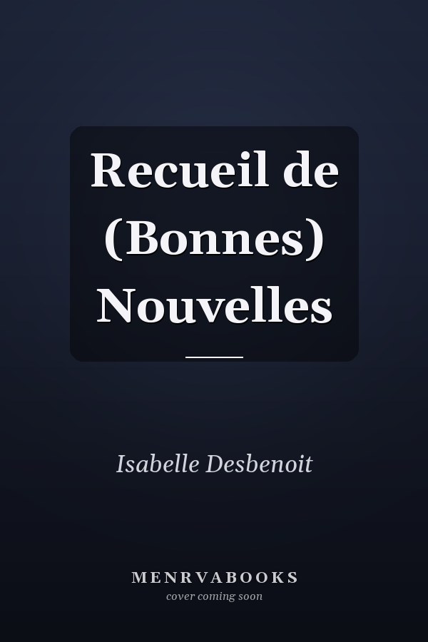Recueil de (Bonnes) Nouvelles
