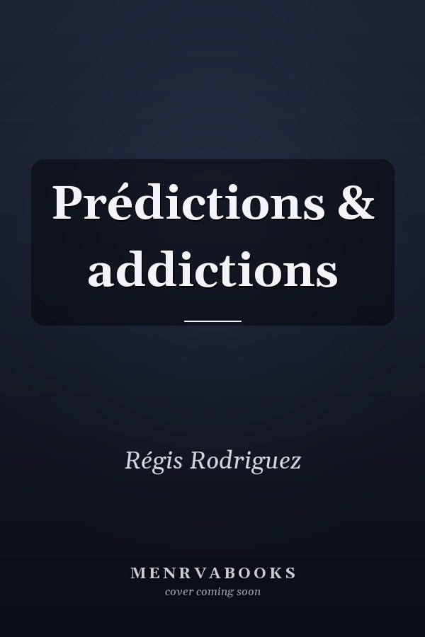 Prédictions & addictions
