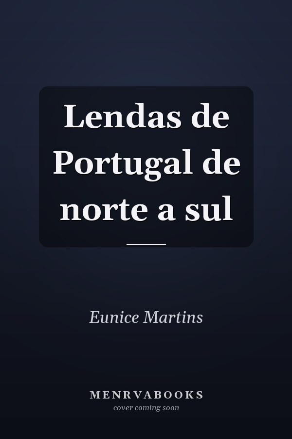 Lendas de Portugal de norte a sul