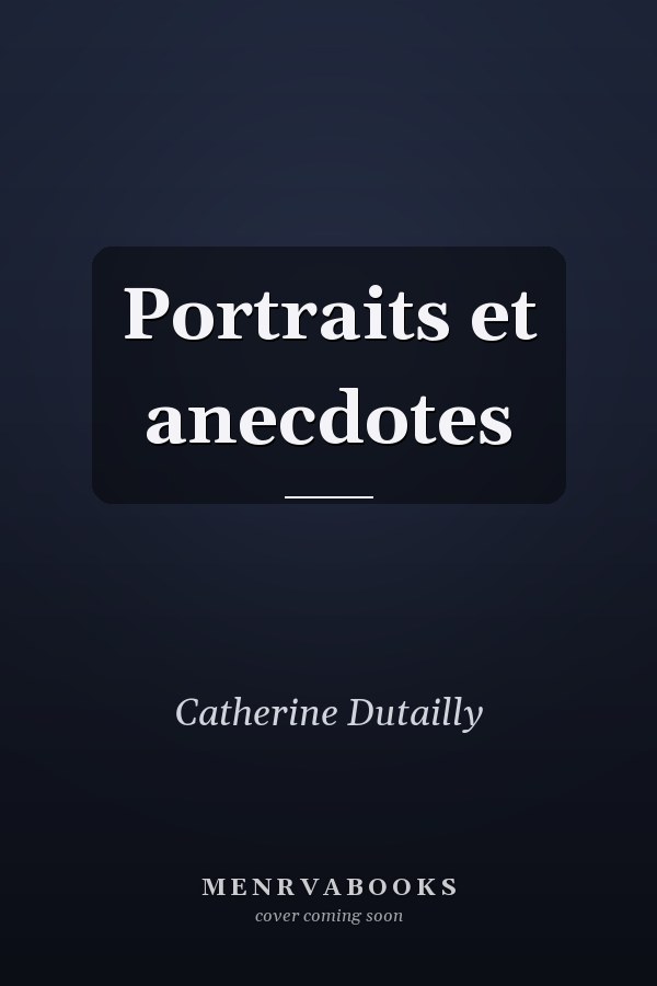 Portraits et anecdotes
