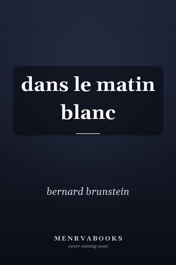dans le matin blanc