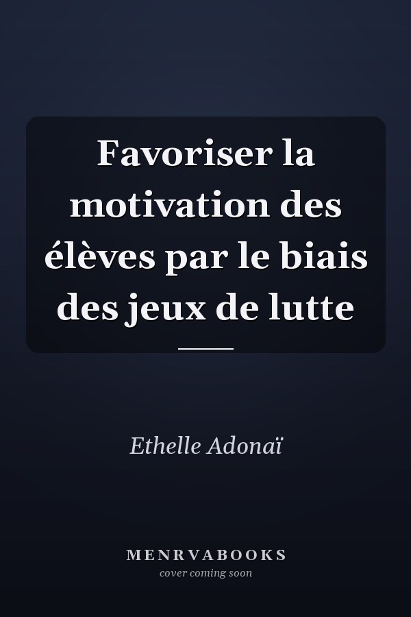 Favoriser la motivation des élèves par le biais des jeux de lutte