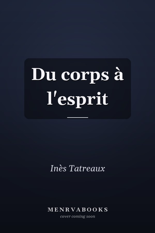 Du corps à l'esprit