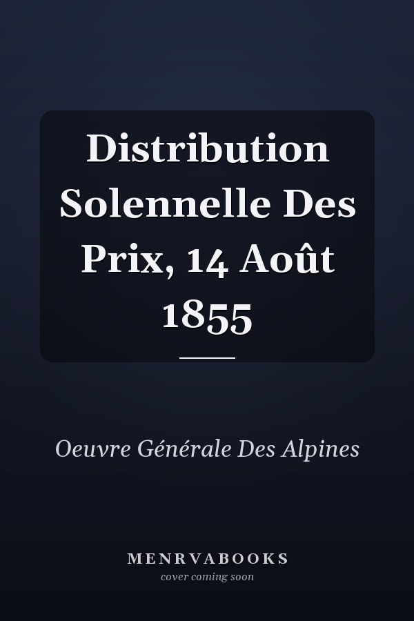 Distribution Solennelle Des Prix, 14 Août 1855