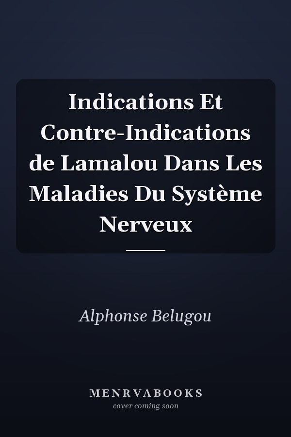 Indications Et Contre-Indications de Lamalou Dans Les Maladies Du Système Nerveux