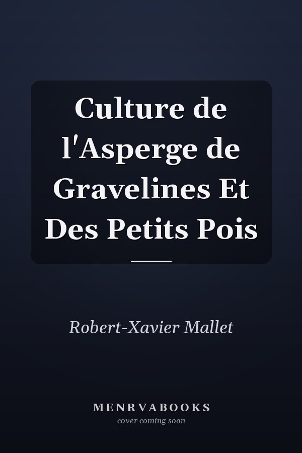Culture de l'Asperge de Gravelines Et Des Petits Pois