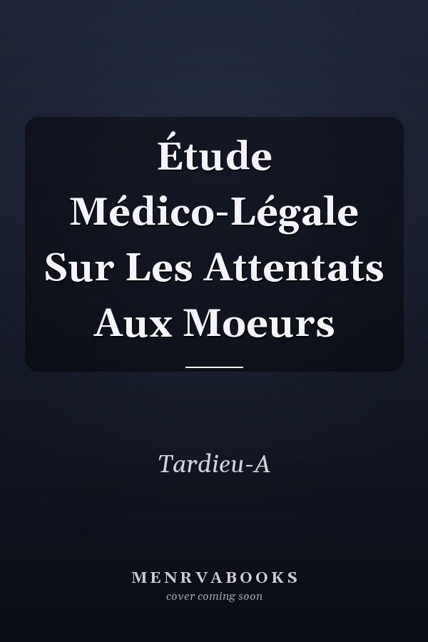 Étude Médico-Légale Sur Les Attentats Aux Moeurs