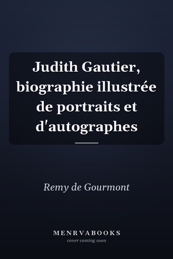 Judith Gautier, biographie illustrée de portraits et d'autographes
