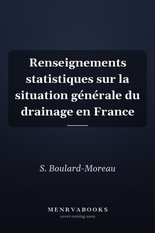 Renseignements statistiques sur la situation générale du drainage en France