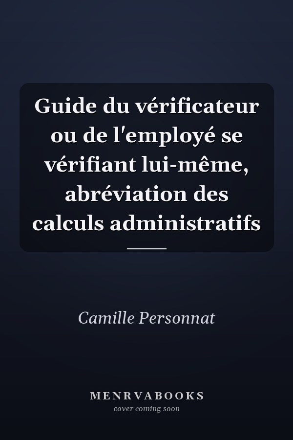Guide du vérificateur ou de l'employé se vérifiant lui-même, abréviation des calculs administratifs