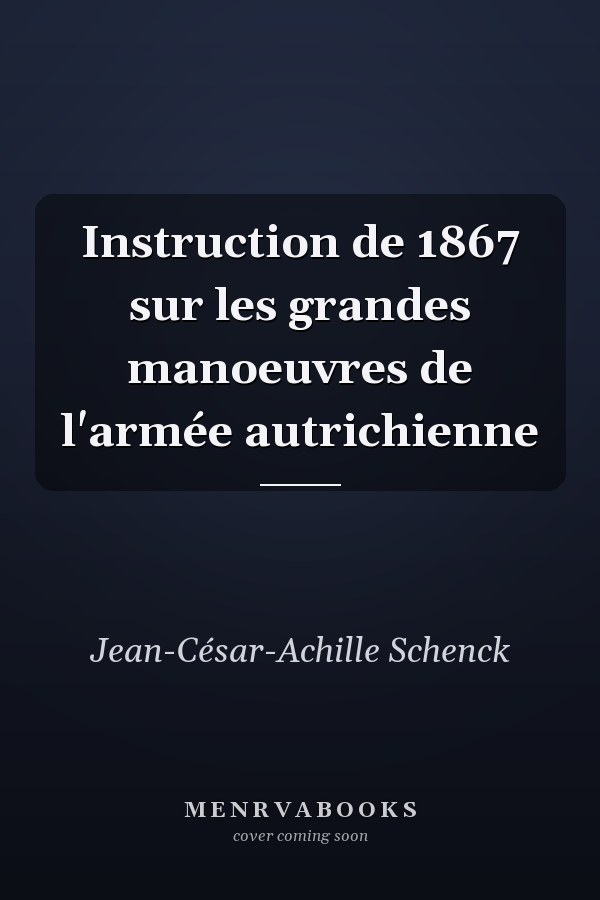 Instruction de 1867 sur les grandes manoeuvres de l'armée autrichienne
