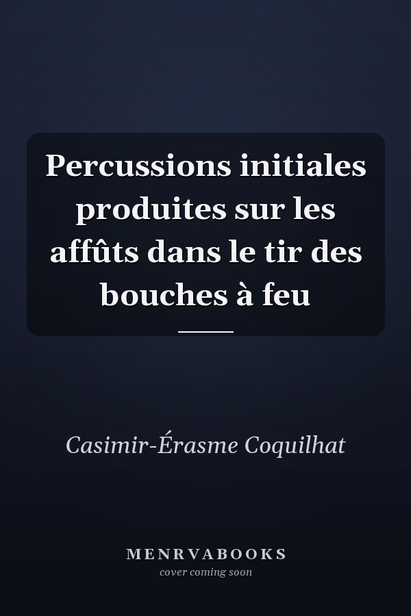 Percussions initiales produites sur les affûts dans le tir des bouches à feu