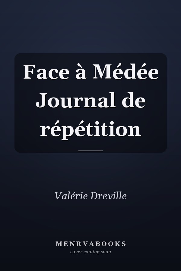 Face à Médée Journal de répétition