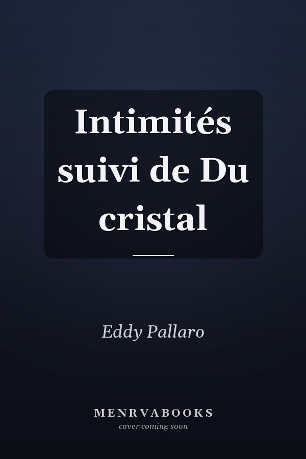 Intimités suivi de Du cristal