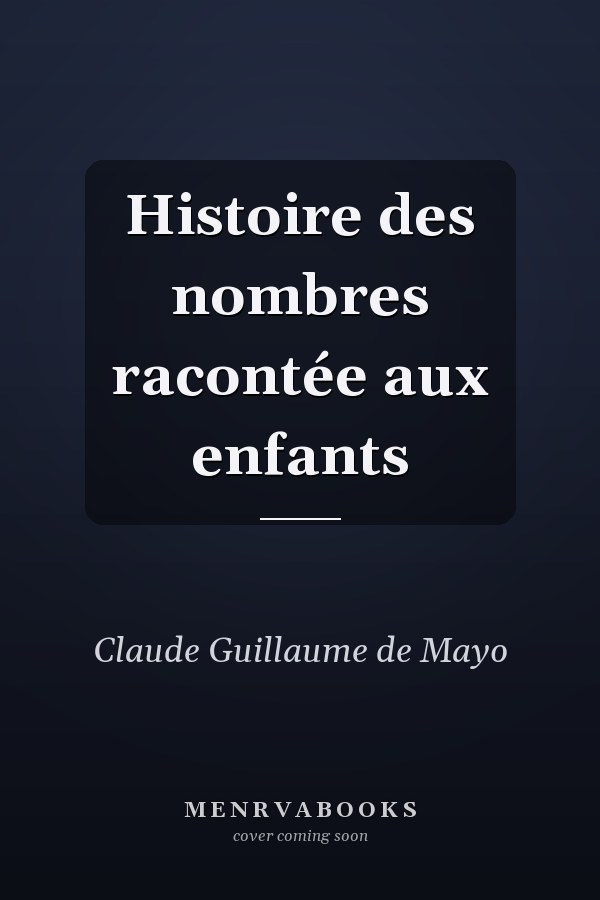 Histoire des nombres racontée aux enfants