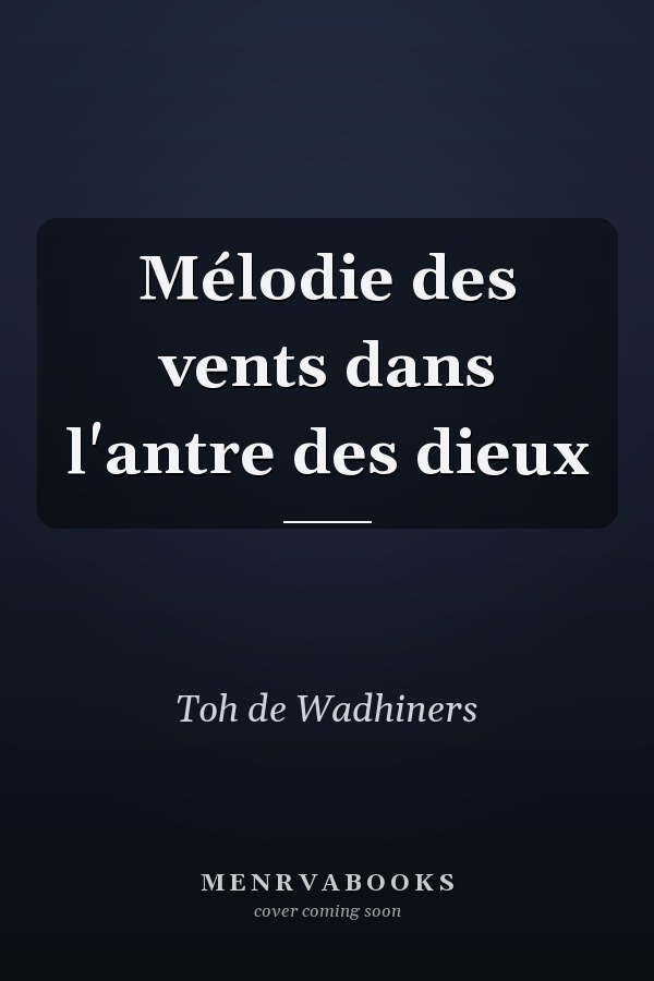 Mélodie des vents dans l'antre des dieux