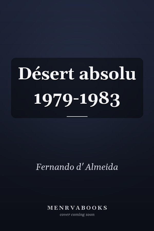 Désert absolu 1979-1983