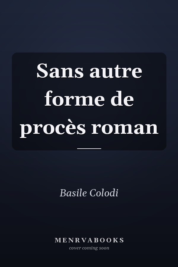 Sans autre forme de procès roman