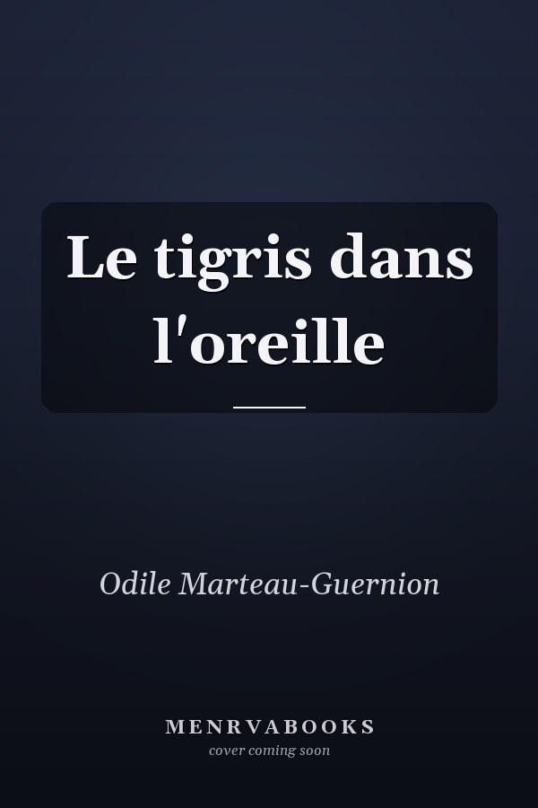 Le tigris dans l'oreille
