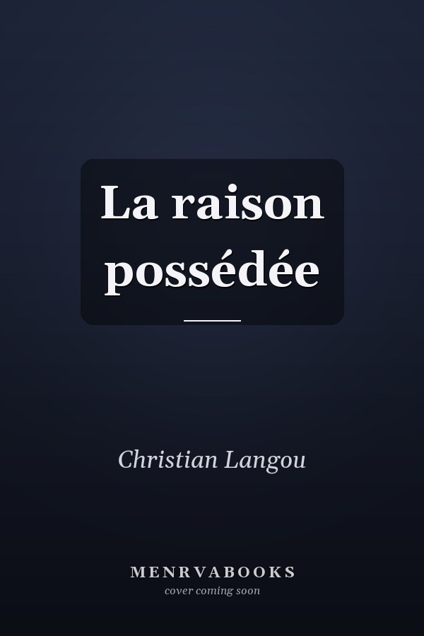 La raison possédée