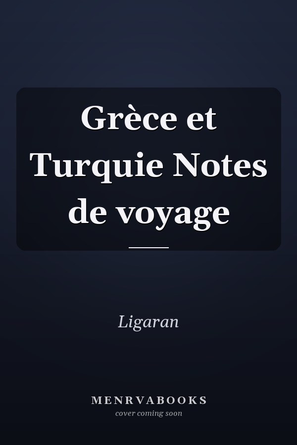 Grèce et Turquie Notes de voyage