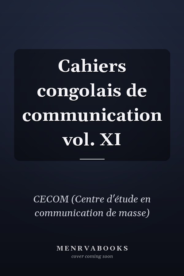 Cahiers congolais de communication vol. XI