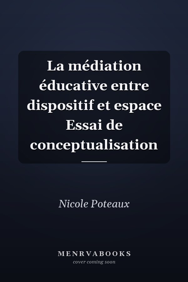 La médiation éducative entre dispositif et espace Essai de conceptualisation