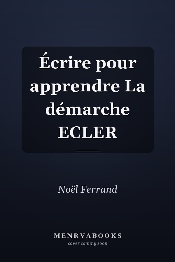 Écrire pour apprendre La démarche ECLER