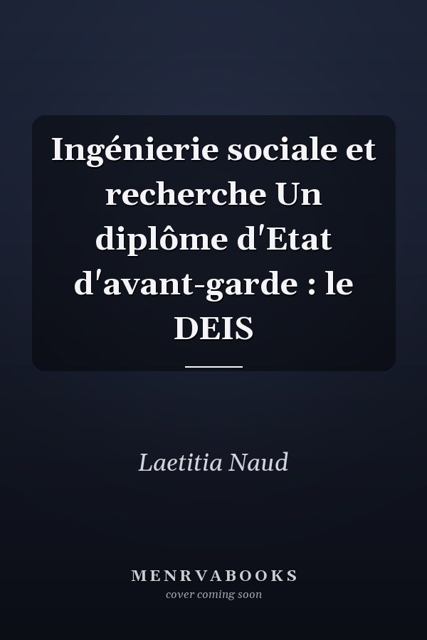 Ingénierie sociale et recherche Un diplôme d'Etat d'avant-garde : le DEIS
