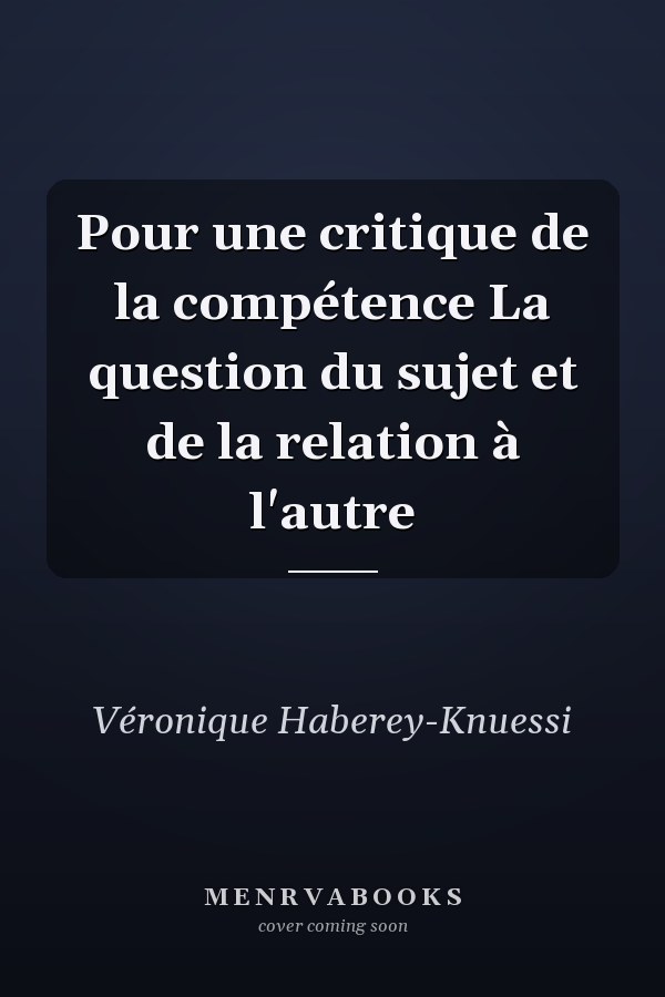 Pour une critique de la compétence La question du sujet et de la relation à l'autre