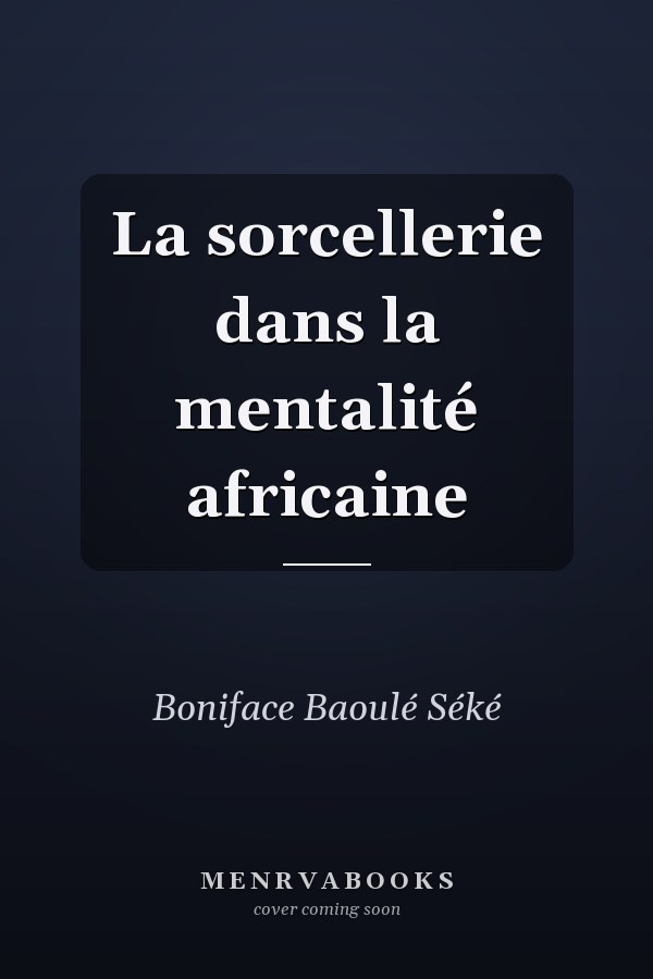 La sorcellerie dans la mentalité africaine