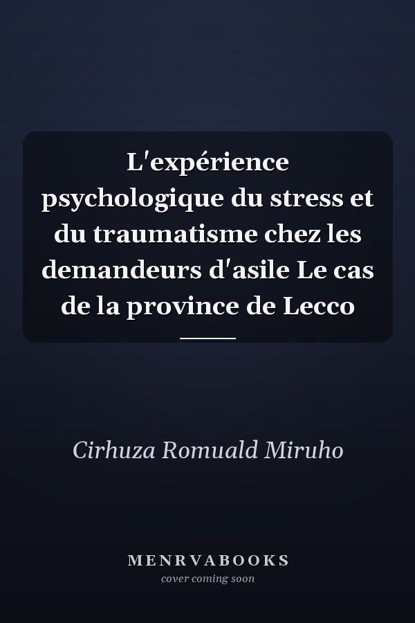 L'expérience psychologique du stress et du traumatisme chez les demandeurs d'asile Le cas de la province de Lecco