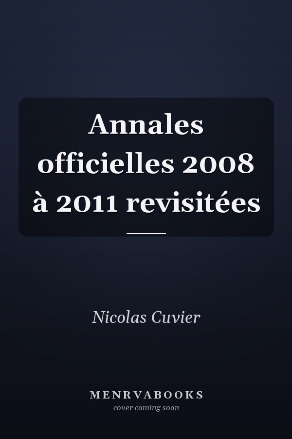 Annales officielles 2008 à 2011 revisitées