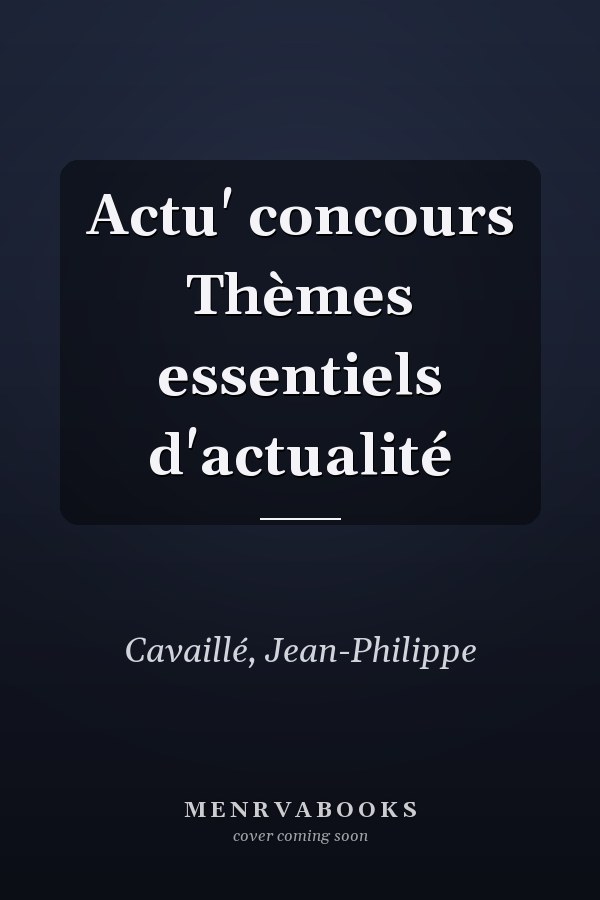 Actu' concours Thèmes essentiels d'actualité