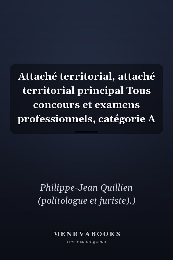 Attaché territorial, attaché territorial principal Tous concours et examens professionnels, catégorie A