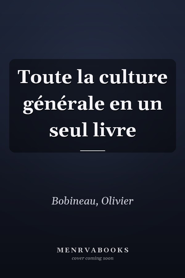 Toute la culture générale en un seul livre