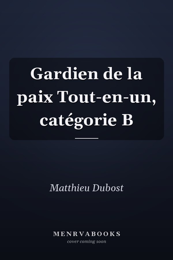 Gardien de la paix Tout-en-un, catégorie B