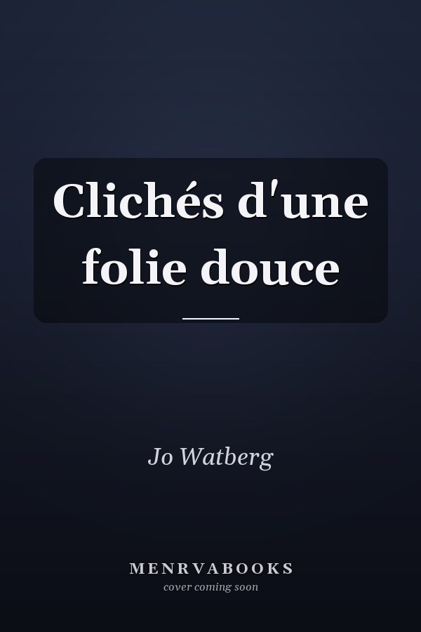 Clichés d'une folie douce