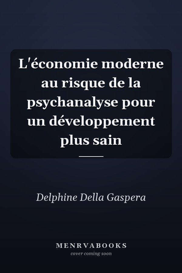L'économie moderne au risque de la psychanalyse pour un développement plus sain