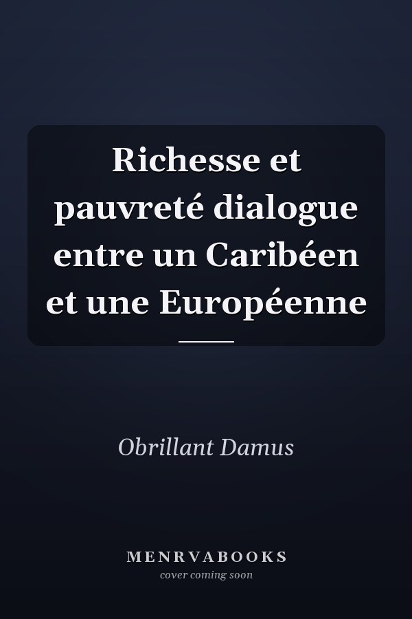 Richesse et pauvreté dialogue entre un Caribéen et une Européenne