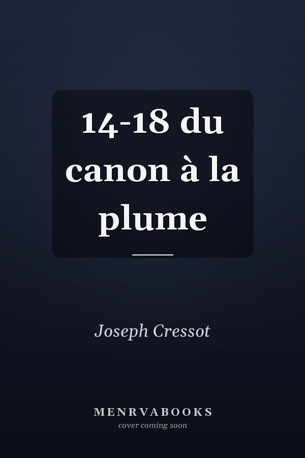 14-18 du canon à la plume