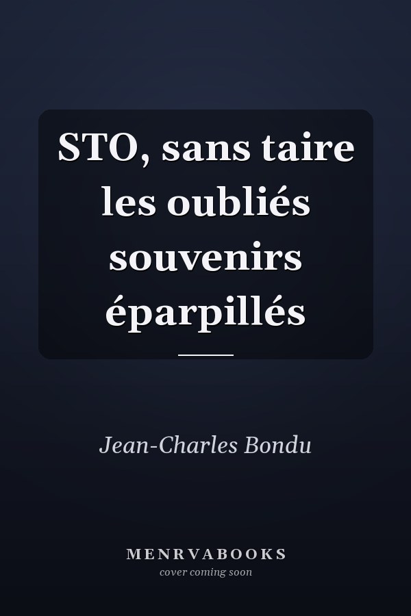 STO, sans taire les oubliés souvenirs éparpillés