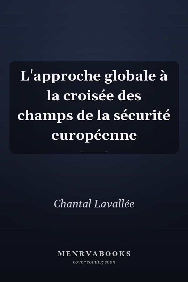 L'approche globale à la croisée des champs de la sécurité européenne