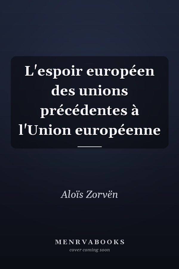 L'espoir européen des unions précédentes à l'Union européenne