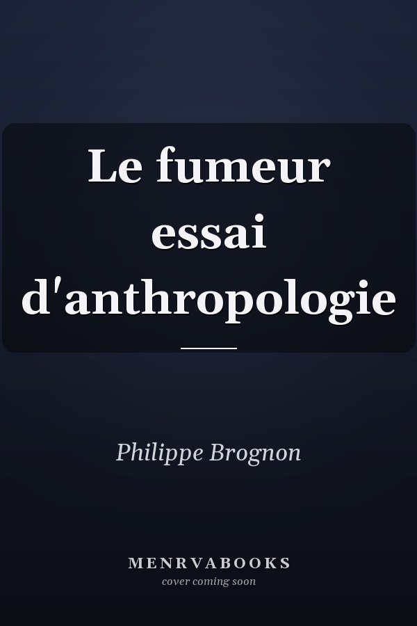 Le fumeur essai d'anthropologie